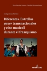 Diferentes. Estrellas queer transnacionales Y cine musical durante el franquismo - Book