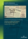 Communication and Politics in the Hispanic Monarchy : Managing Times of Emergency - Book