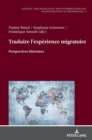 Traduire l'exp?rience migratoire : Perspectives litt?raires - Book