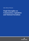 Virgil Gheorghiu on Communism, Capitalism and National Socialism - eBook