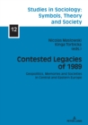 Contested Legacies of 1989 : Geopolitics, Memories and Societies in Central and Eastern Europe - eBook