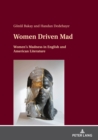 Women Driven Mad : Women's Madness in English and American Literature - eBook