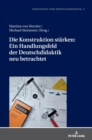 Die Konstruktion staerken : Ein Handlungsfeld der Deutschdidaktik neu betrachtet - Book