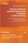 Meister Eckharts mittelhochdeutsche Predigten in Uebersetzung : Eine uebersetzungskritische Analyse der neuhochdeutschen und franzoesischen Versionen - Book