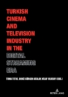Turkish Cinema and Television Industry in the Digital Streaming Era - Book