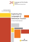 Exploring the Language of Adventure Tourism : A Corpus-Assisted Approach - Book