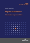 Beyond submission : A theological response to Islam - Book