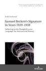 Samuel Beckett's Signature in Years 1929–1938 : Reflecting on the Thought Process: Language, the Neutrum and Memory - Book