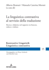 La linguistica contrastiva al servizio della traduzione; Ricerca e didattica nel rapporto tra francese, tedesco e italiano - Book