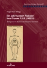 Ein Jahrhundert Roboter. Karel &#268;apeks R.U.R. (1920/21) : Beitraege zum 13. Bohemicum Dresdense 02.07.2022 - Book