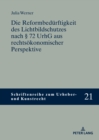 Die Reformbeduerftigkeit des Lichtbildschutzes nach ? 72 UrhG aus rechtsoekonomischer Perspektive - Book