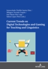 Current Trends on Digital Technologies and Gaming for Teaching and Linguistics - Book