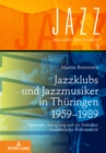Jazzklubs und Jazzmusiker in Thueringen 1959-1989 : Eigensinn, Aneignung und die Praktiken sozialistischer Kulturpolitik - Book