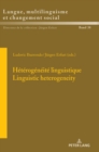 Heterogeneite linguistique / Linguistic Heterogeneity : Questions de methodologie, outils d’analyse, et contextualisation / Questions of Methodology, Analysis Tools and Contextualization - Book
