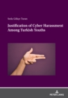 Justification of Cyber Harassment Among Turkish Youths - Book