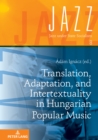Translation, Adaptation, and Intertextuality in Hungarian Popular Music - eBook