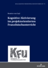 Kognitive Aktivierung im projektorientierten Franzoesischunterricht - Book