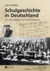 Schulgeschichte in Deutschland : Von den Anfaengen bis in die Gegenwart 3., erneut aktualisierte und erweiterte Auflage - Book