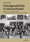 Schulgeschichte in Deutschland : Teilband II: Von 1939 Bis 2021 3., Erneut Aktualisierte Und Erweiterte Auflage - Book
