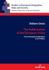 The Politicization of the European Union : From European Governance to EU Politics - Book