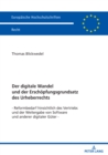 Der Digitale Wandel Und Der Erschoepfungsgrundsatz Des Urheberrechts : Reformbedarf Hinsichtlich Des Vertriebs Und Der Weitergabe Von Software Und Anderer Digitaler Gueter - Book