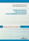 Estudios de Literatura, Traducci?n Literaria Y Otras Modalidades de Traducci?n - Book