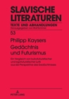 Gedaechtnis und Futurismus : Ein Vergleich von kubofuturistischer und egofuturistischer Lyrik aus der Perspektive des Gedaechtnisses - Book