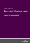 Empowering Educational Leaders : How to thrive in a volatile, uncertain, complex and ambiguous world - eBook