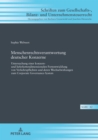 Menschenrechtsverantwortung deutscher Konzerne : Untersuchung einer konzern- und lieferkettendimensionalen Fortentwicklung von Verkehrspflichten und deren Wechselwirkungen zum Corporate Governance-Sys - Book