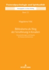 Bibliodrama ALS Weg Der Versoehnung in Kroatien : Herausforderungen Und Impulse Fuer Pastoral Und Katechese - Book