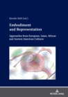 Embodiment and Representation : Approaches from European, Asian, African and Ancient American Cultures - eBook