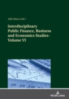 Interdisciplinary Public Finance, Business and Economics Studies-Volume VI - eBook