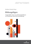 Bildungsluegen : Ausgewaehlte Texte Von Alfred Schirlbauer Zu Erziehung, Unterricht Und Bildung - Book