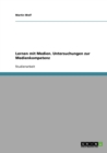 Lernen Mit Medien. Untersuchungen Zur Medienkompetenz - Book