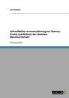 Alfred Muller-Armacks Beitrag Zur Theorie, Praxis Und Reform Der Sozialen Marktwirtschaft - Book
