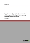 Narratives of a New Belonging : The Politics of Memory and Identity in Contemporary American Ethnic Literatures - Book