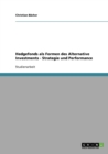Hedgefonds ALS Formen Des Alternative Investments - Strategie Und Performance - Book