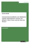 Literaturwissenschaftliche Und -Didaktische Aspekte Phantastischer Literatur Am Beispiel : "harry Potter Und Der Stein Der Weisen - Book