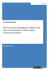 Precocious and Prodigious Children and Their Environment in 20th Century American Literature - Book