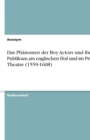 Das Phanomen der Boy Actors und ihr Publikum am englischen Hof und im Private Theatre (1559-1608) - Book