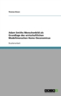 Adam Smiths Menschenbild ALS Grundlage Des Wirtschaftlichen Modellmenschen Homo Oeconomicus - Book