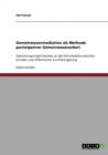 Gemeinwesenmediation als Methode partizipativer Gemeinwesenarbeit : Gestaltungsmoeglichkeiten an der Schnittstelle zwischen privater und oeffentlicher Konfliktregelung - Book