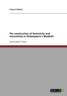 The Construction of Femininity and Masculinity in Shakespeares Macbeth - Book
