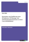 Konzeption Und Einfuhrung Eines DV-Basierten Op-Planungs- Und Op-Dokumentationssystems in Einem Universitatsklinikum - Book