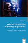 Creating Disturbance - Provoking Imaginations - Book