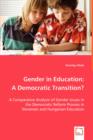 Gender in Education : A Democratic Transition? - A Comparative Analysis of Gender Issues in the Democratic Reform Process in Slovenian and Hungarian Education - Book