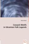 Cossack Motifs in Ukrainian Folk Legends - Book