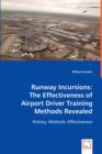 Runway Incursions : The Effectiveness of Airport Driver Training Methods Revealed - Book
