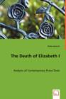 The Death of Elizabeth I - Analysis of Contemporary Prose Texts - Book