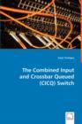 The Combined Input and Crossbar Queued (Cicq) Switch - Book